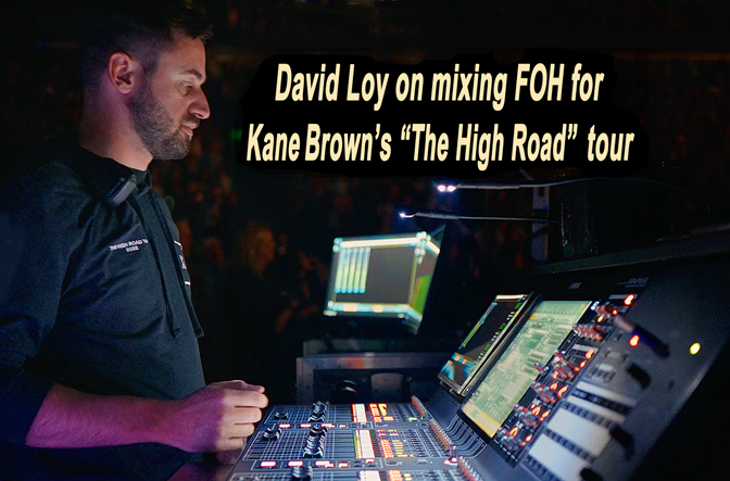 David Loy on Mixing Kane Brown’s “The High Road” Tour