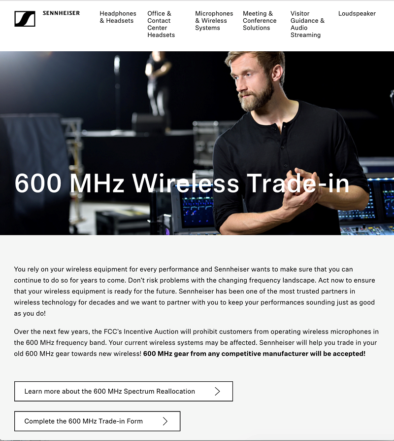 Between now and December 14th, Sennheiser will offer any owners of non-compliant wireless systems from any manufacturer a unique opportunity to trade-in their outdated gear for the latest Sennheiser FCC-compliant equipment through a special rebate program.