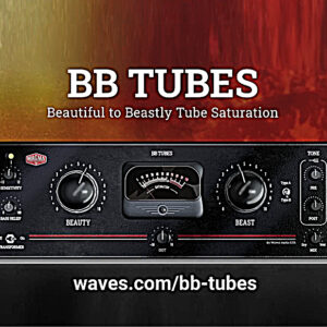 Video of the Week: Waves Audio “BB Tubes” Saturation Plug-in