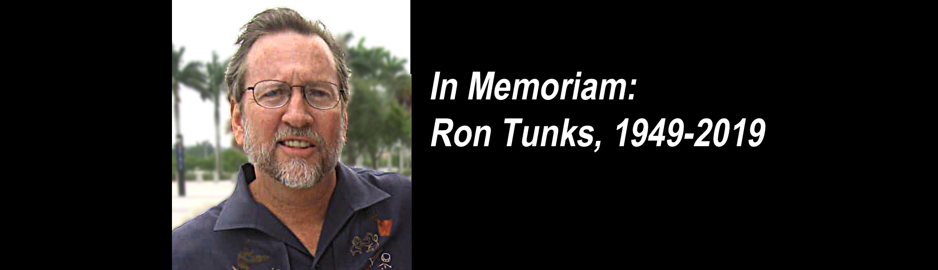 In Memoriam: Ron Tunks (1949 – 2019)
