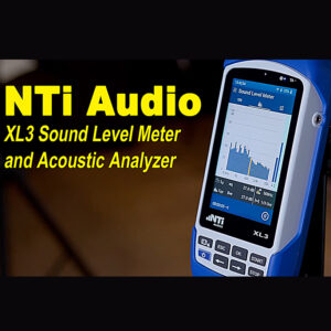Video of the Week: NTi XL3 Sound Level Meter/Acoustic Analyzer